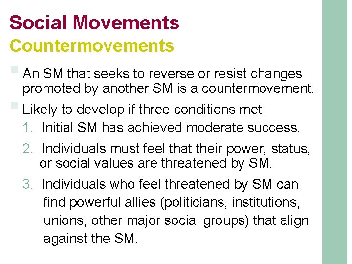 Social Movements Countermovements § An SM that seeks to reverse or resist changes promoted