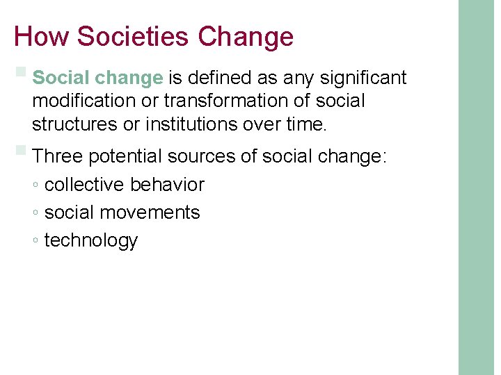 How Societies Change § Social change is defined as any significant modification or transformation