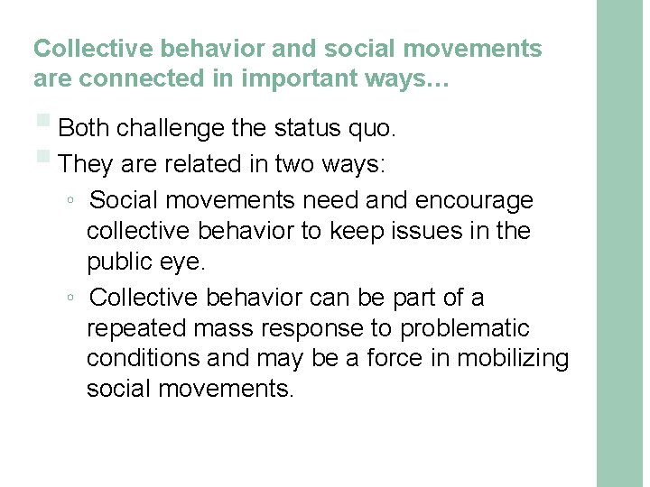 Collective behavior and social movements are connected in important ways… § Both challenge the