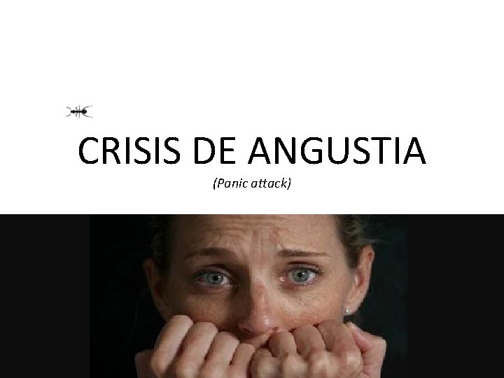 CRISIS DE ANGUSTIA (Panic attack) 