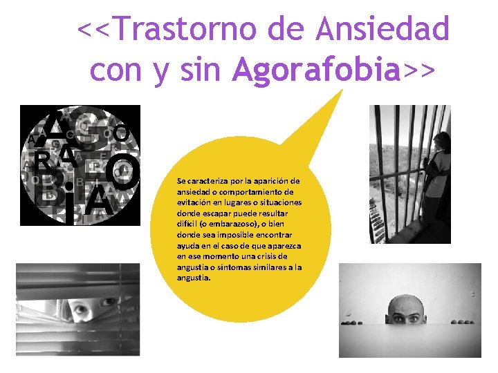 <<Trastorno de Ansiedad con y sin Agorafobia>> Se caracteriza por la aparición de ansiedad