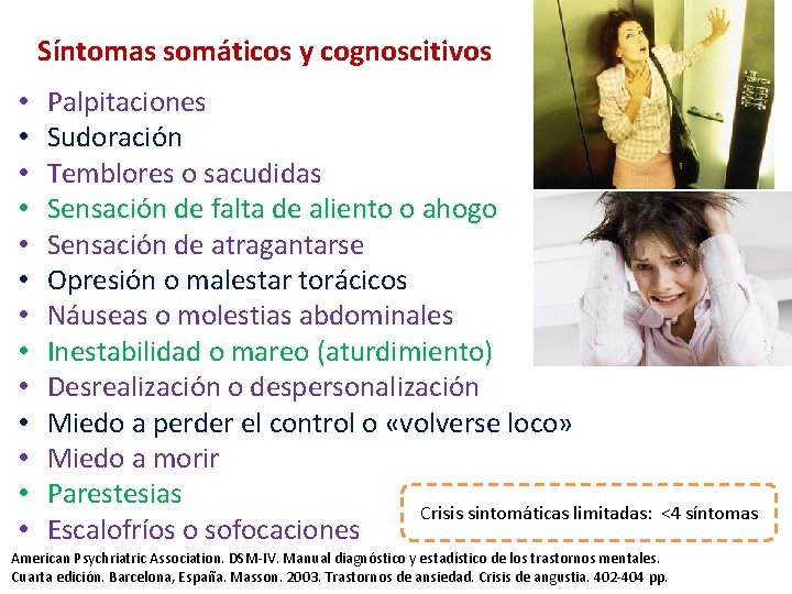 Síntomas somáticos y cognoscitivos • • • • Palpitaciones Sudoración Temblores o sacudidas Sensación