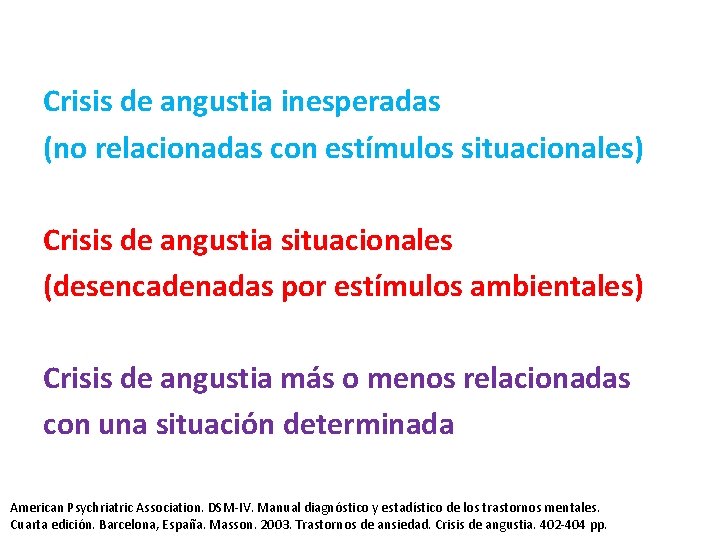 Crisis de angustia inesperadas (no relacionadas con estímulos situacionales) Crisis de angustia situacionales (desencadenadas