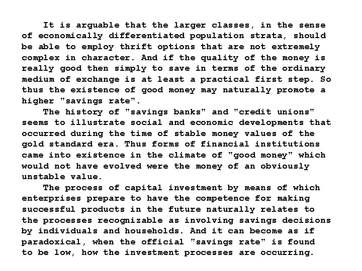 It is arguable that the larger classes, in the sense of economically differentiated population