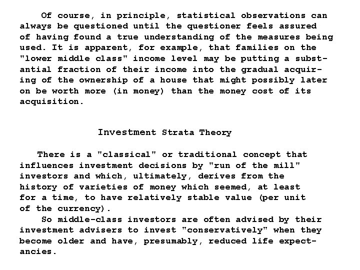 Of course, in principle, statistical observations can always be questioned until the questioner feels