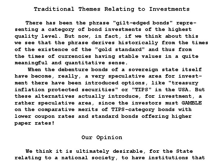 Traditional Themes Relating to Investments There has been the phrase "gilt-edged bonds" representing a