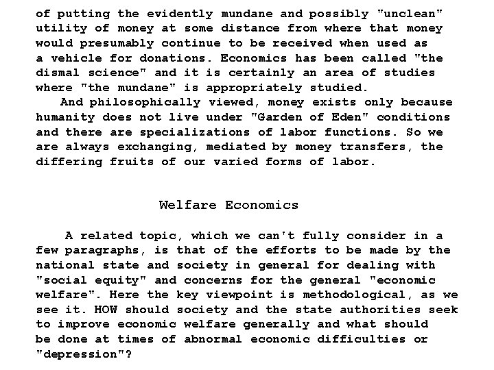 of putting the evidently mundane and possibly "unclean" utility of money at some distance