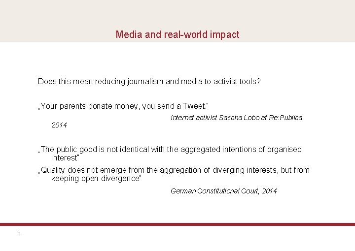 Media and real-world impact Does this mean reducing journalism and media to activist tools? Media and real-world impact Does this mean reducing journalism and media to activist tools?
