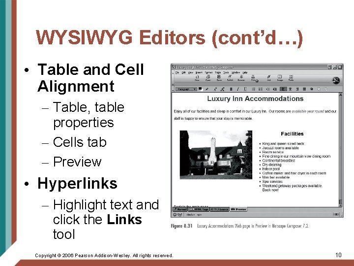 WYSIWYG Editors (cont’d…) • Table and Cell Alignment – Table, table properties – Cells