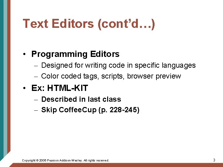 Text Editors (cont’d…) • Programming Editors – Designed for writing code in specific languages