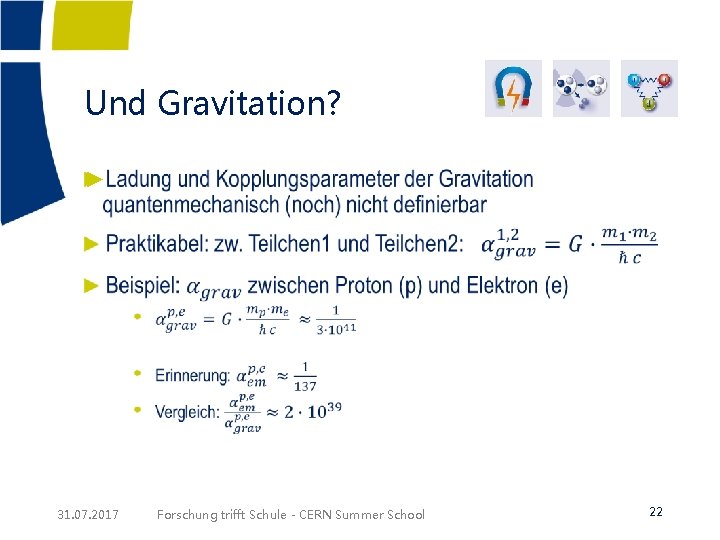 Und Gravitation? ► 31. 07. 2017 Forschung trifft Schule - CERN Summer School 22