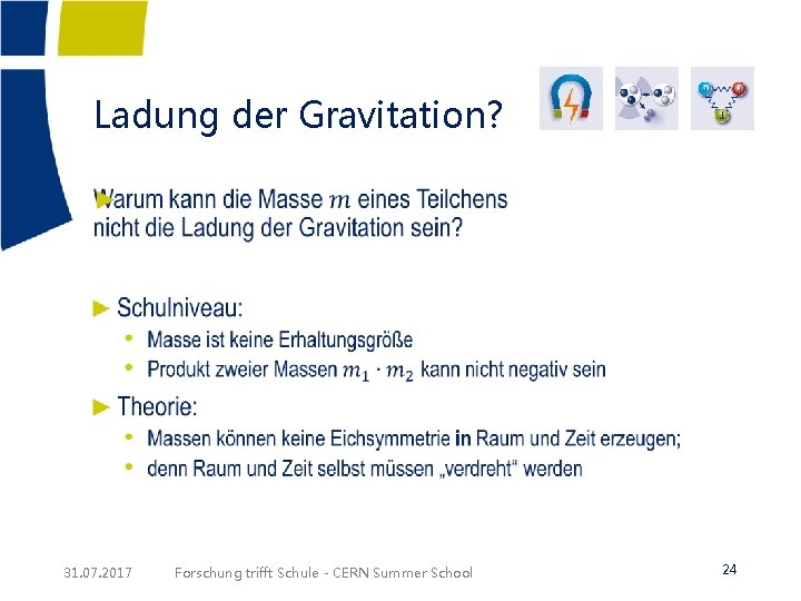 Ladung der Gravitation? ► 31. 07. 2017 Forschung trifft Schule - CERN Summer School