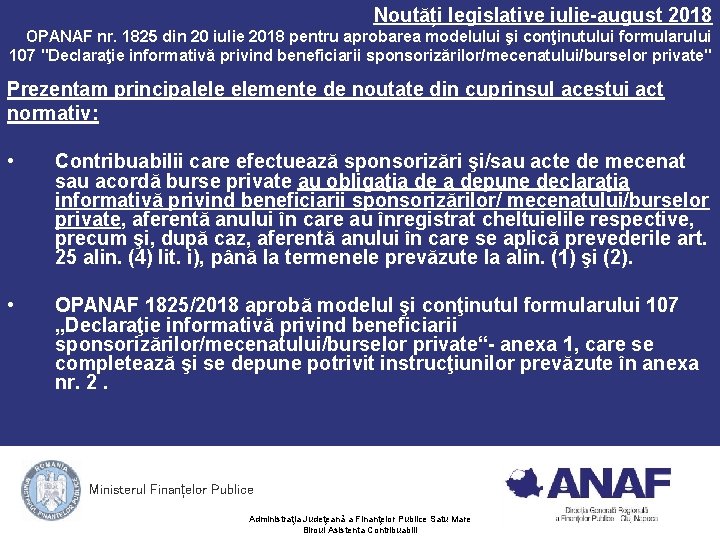 Noutăți legislative iulie-august 2018 OPANAF nr. 1825 din 20 iulie 2018 pentru aprobarea modelului