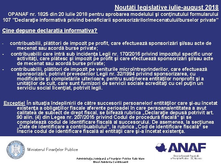 Noutăți legislative iulie-august 2018 OPANAF nr. 1825 din 20 iulie 2018 pentru aprobarea modelului