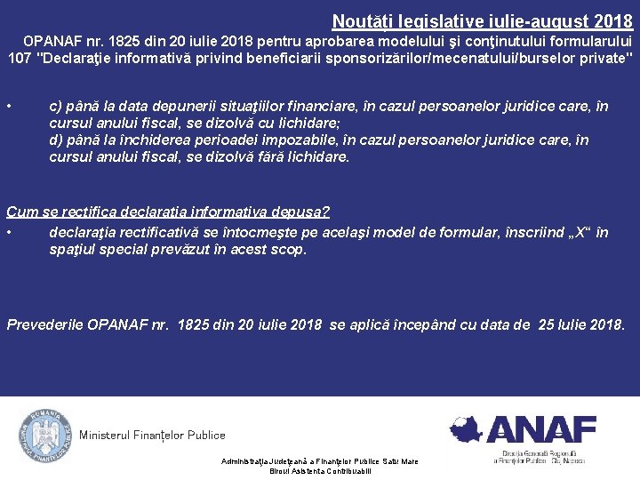 Noutăți legislative iulie-august 2018 OPANAF nr. 1825 din 20 iulie 2018 pentru aprobarea modelului