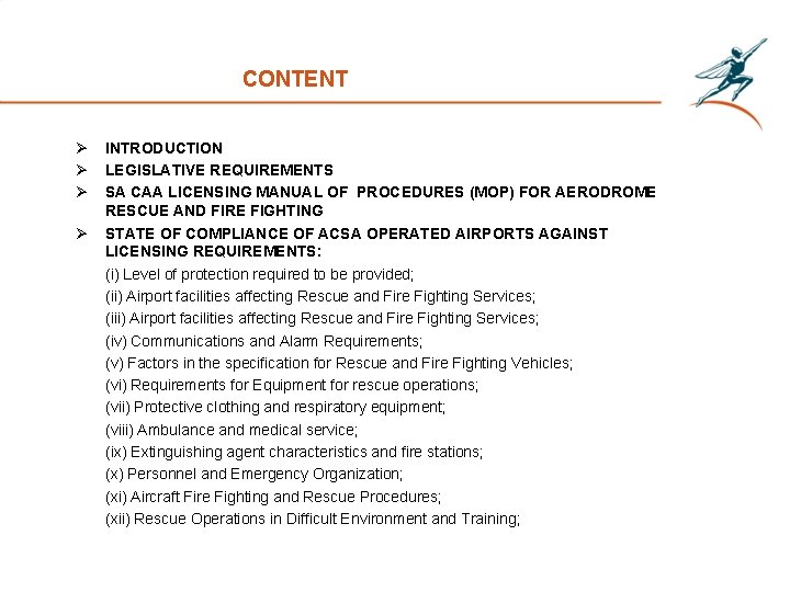 CONTENT INTRODUCTION LEGISLATIVE REQUIREMENTS SA CAA LICENSING MANUAL OF PROCEDURES (MOP) FOR AERODROME RESCUE