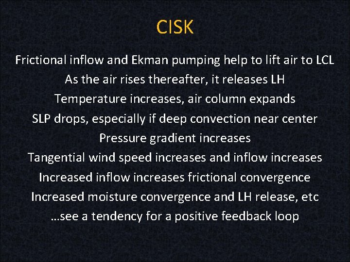 CISK Frictional inflow and Ekman pumping help to lift air to LCL As the CISK Frictional inflow and Ekman pumping help to lift air to LCL As the