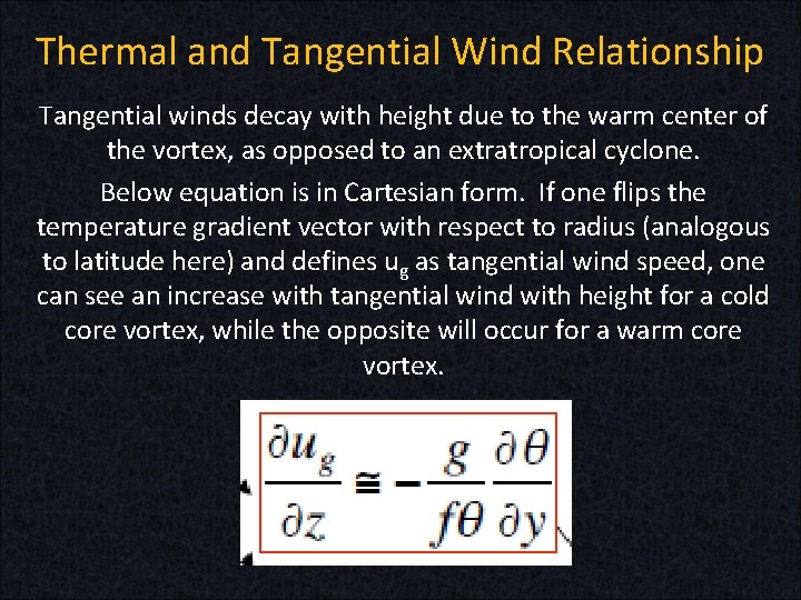 Thermal and Tangential Wind Relationship Tangential winds decay with height due to the warm Thermal and Tangential Wind Relationship Tangential winds decay with height due to the warm
