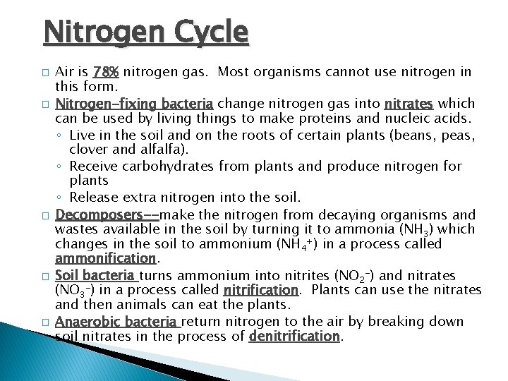 Nitrogen Cycle � � � Air is 78% nitrogen gas. Most organisms cannot use