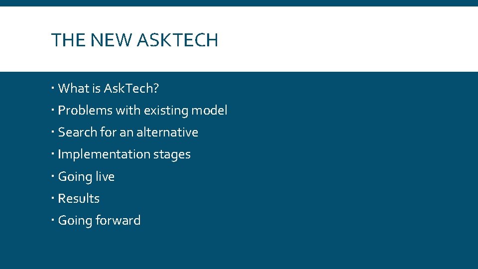 THE NEW ASKTECH What is Ask. Tech? Problems with existing model Search for an