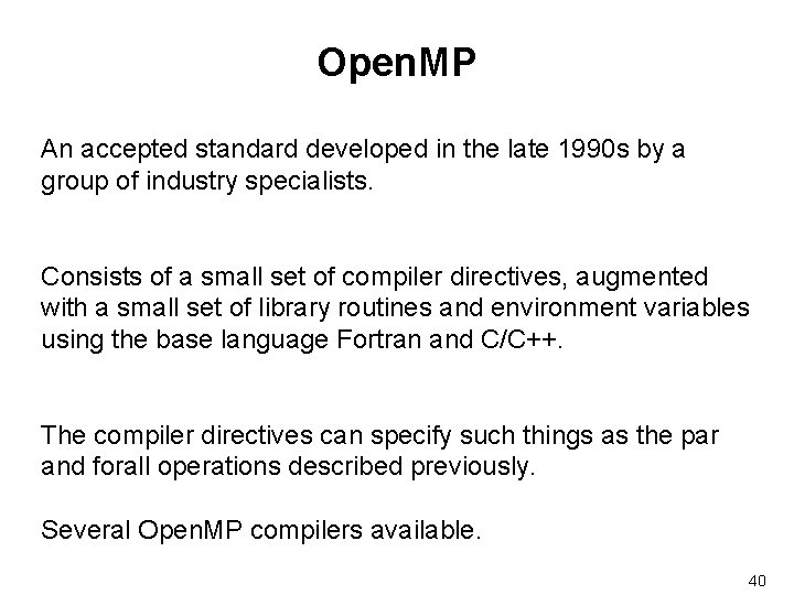 Open. MP An accepted standard developed in the late 1990 s by a group