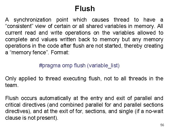 Flush A synchronization point which causes thread to have a “consistent” view of certain