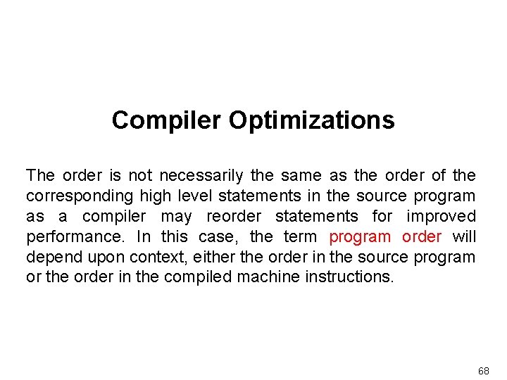 Compiler Optimizations The order is not necessarily the same as the order of the