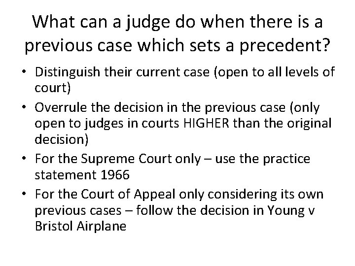 What can a judge do when there is a previous case which sets a