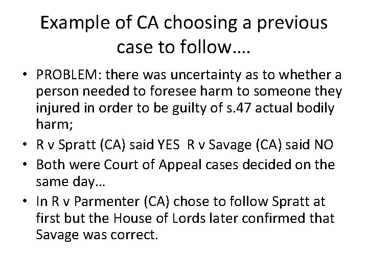 Example of CA choosing a previous case to follow…. • PROBLEM: there was uncertainty