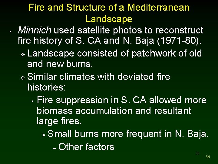  • Fire and Structure of a Mediterranean Landscape Minnich used satellite photos to