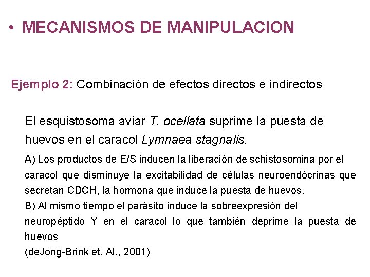  • MECANISMOS DE MANIPULACION Ejemplo 2: Combinación de efectos directos e indirectos El