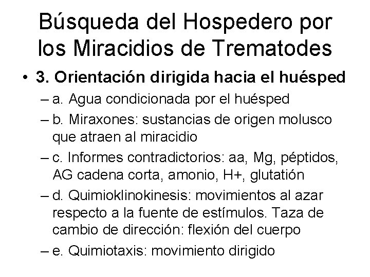 Búsqueda del Hospedero por los Miracidios de Trematodes • 3. Orientación dirigida hacia el