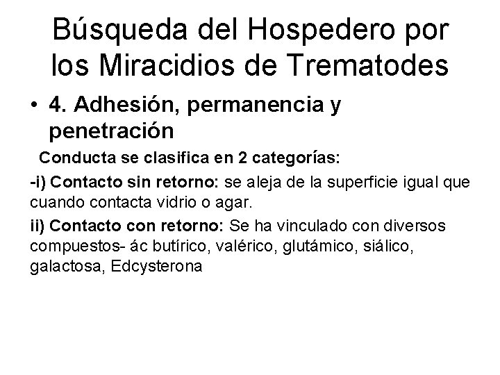 Búsqueda del Hospedero por los Miracidios de Trematodes • 4. Adhesión, permanencia y penetración