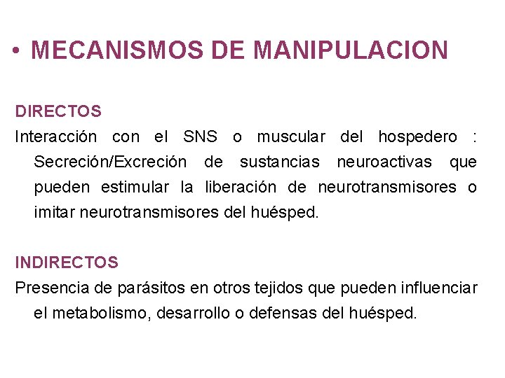  • MECANISMOS DE MANIPULACION DIRECTOS Interacción con el SNS o muscular del hospedero