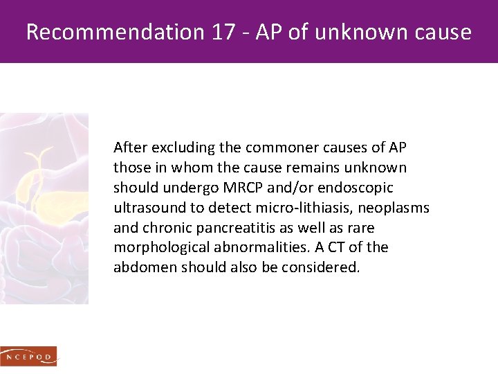 Recommendation 17 - AP of unknown cause After excluding the commoner causes of AP