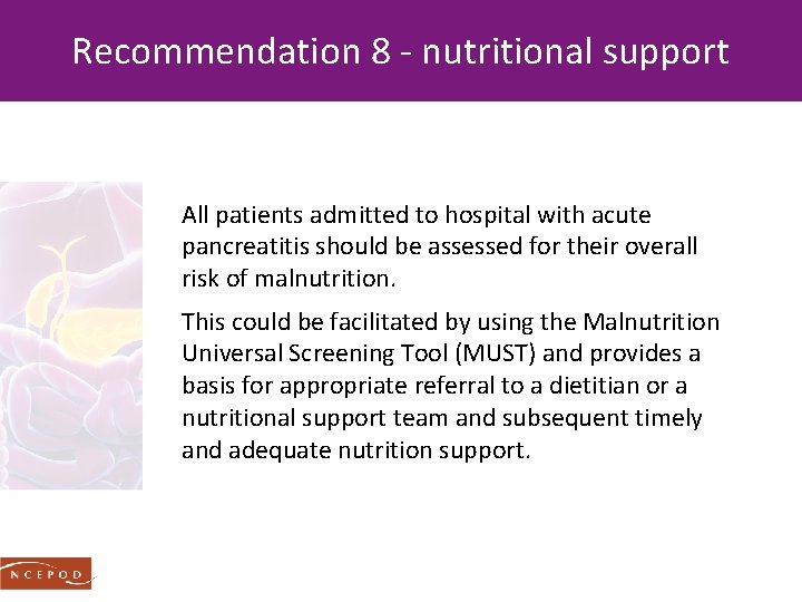 Recommendation 8 - nutritional support All patients admitted to hospital with acute pancreatitis should
