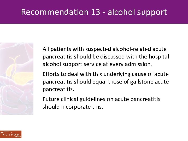 Recommendation 13 - alcohol support All patients with suspected alcohol-related acute pancreatitis should be