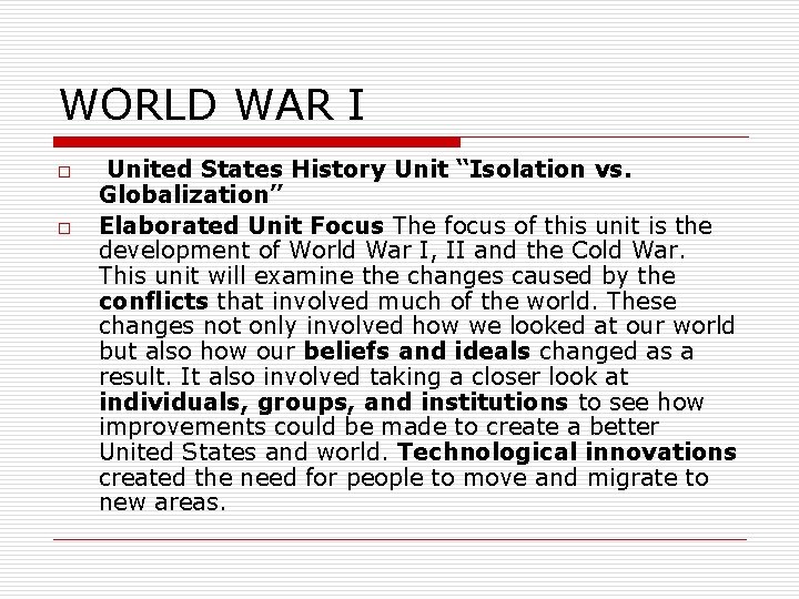 WORLD WAR I o o United States History Unit “Isolation vs. Globalization” Elaborated Unit