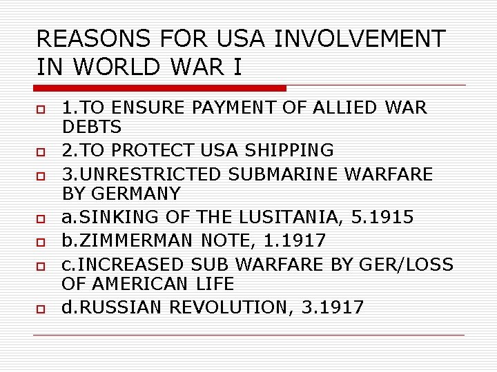REASONS FOR USA INVOLVEMENT IN WORLD WAR I o o o o 1. TO
