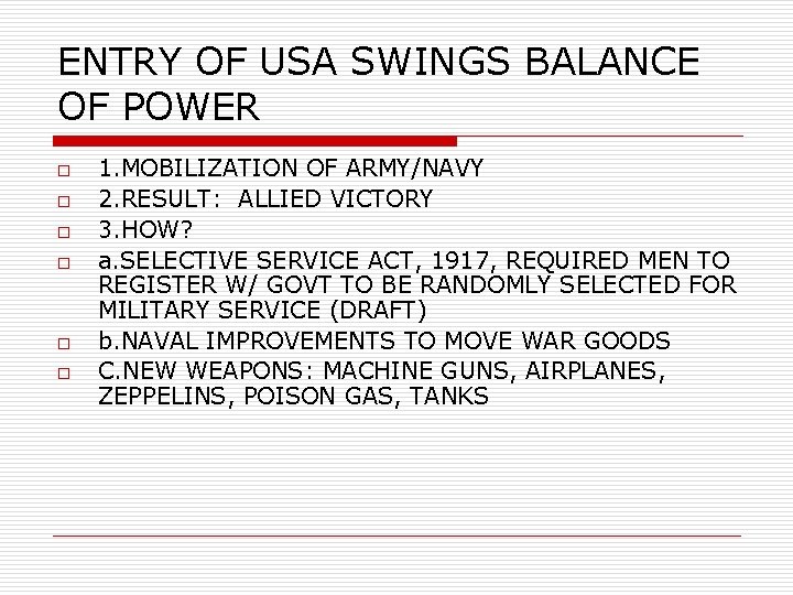 ENTRY OF USA SWINGS BALANCE OF POWER o o o 1. MOBILIZATION OF ARMY/NAVY