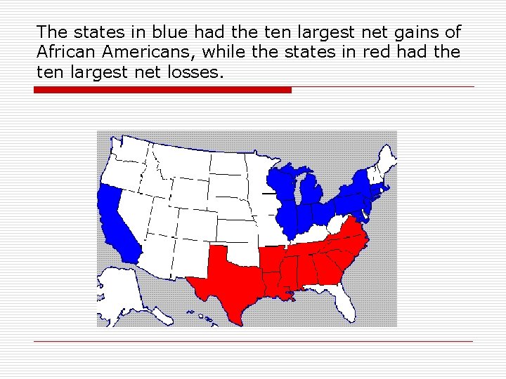 The states in blue had the ten largest net gains of African Americans, while