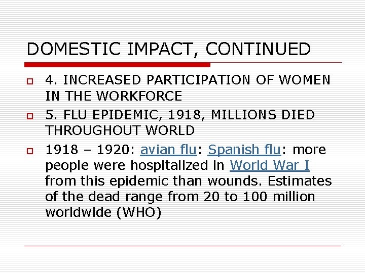 DOMESTIC IMPACT, CONTINUED o o o 4. INCREASED PARTICIPATION OF WOMEN IN THE WORKFORCE