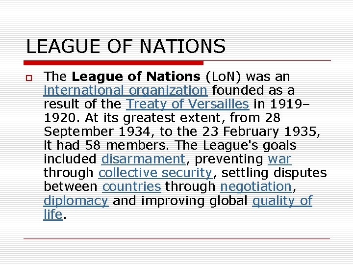 LEAGUE OF NATIONS o The League of Nations (Lo. N) was an international organization