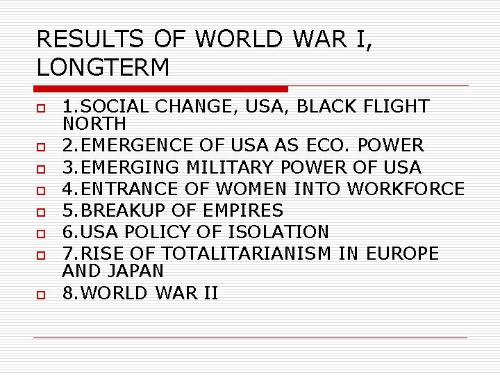 RESULTS OF WORLD WAR I, LONGTERM o o o o 1. SOCIAL CHANGE, USA,