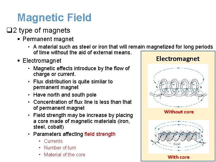 Magnetic Field q 2 type of magnets § Permanent magnet • A material such Magnetic Field q 2 type of magnets § Permanent magnet • A material such