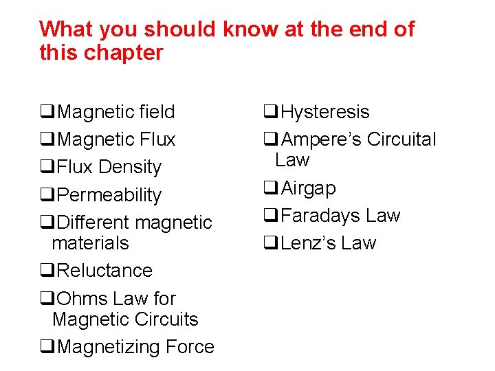 What you should know at the end of this chapter q. Magnetic field q. What you should know at the end of this chapter q. Magnetic field q.