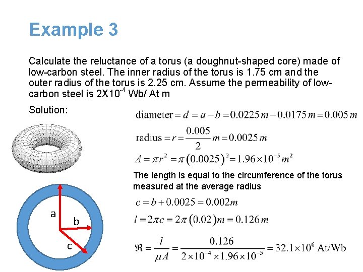 Example 3 Calculate the reluctance of a torus (a doughnut-shaped core) made of low-carbon Example 3 Calculate the reluctance of a torus (a doughnut-shaped core) made of low-carbon