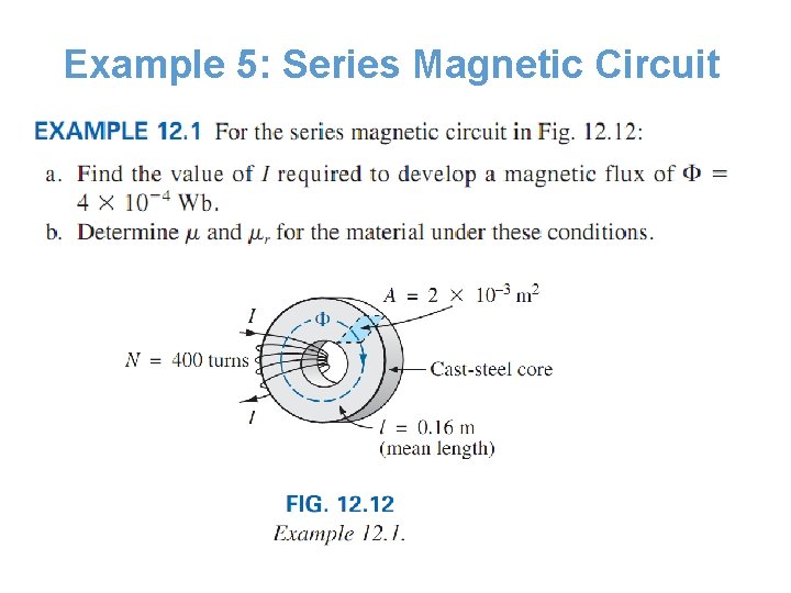 Example 5: Series Magnetic Circuit Example 5: Series Magnetic Circuit