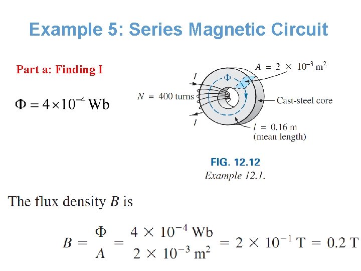 Example 5: Series Magnetic Circuit Part a: Finding I Example 5: Series Magnetic Circuit Part a: Finding I