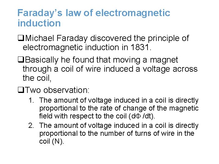 Faraday’s law of electromagnetic induction q. Michael Faraday discovered the principle of electromagnetic induction Faraday’s law of electromagnetic induction q. Michael Faraday discovered the principle of electromagnetic induction